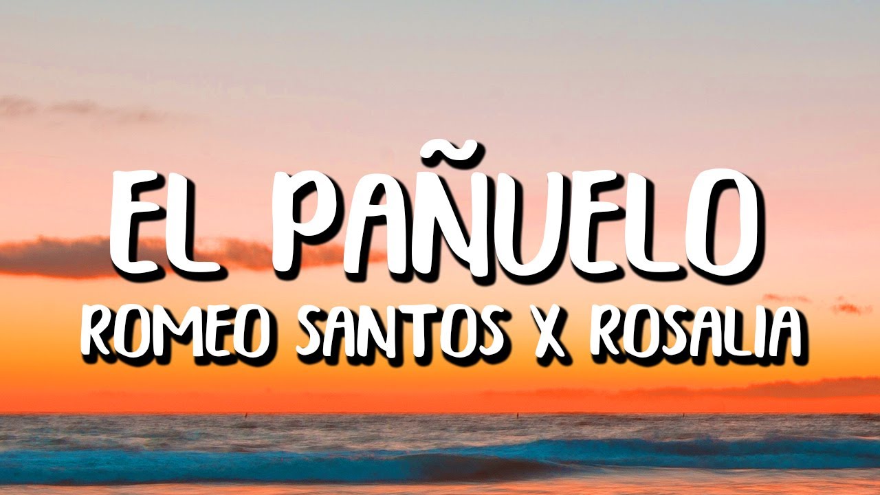 Romeo Santos x ROSAL&Iacute;A - El Pa&ntilde;uelo (Letra/Lyrics)