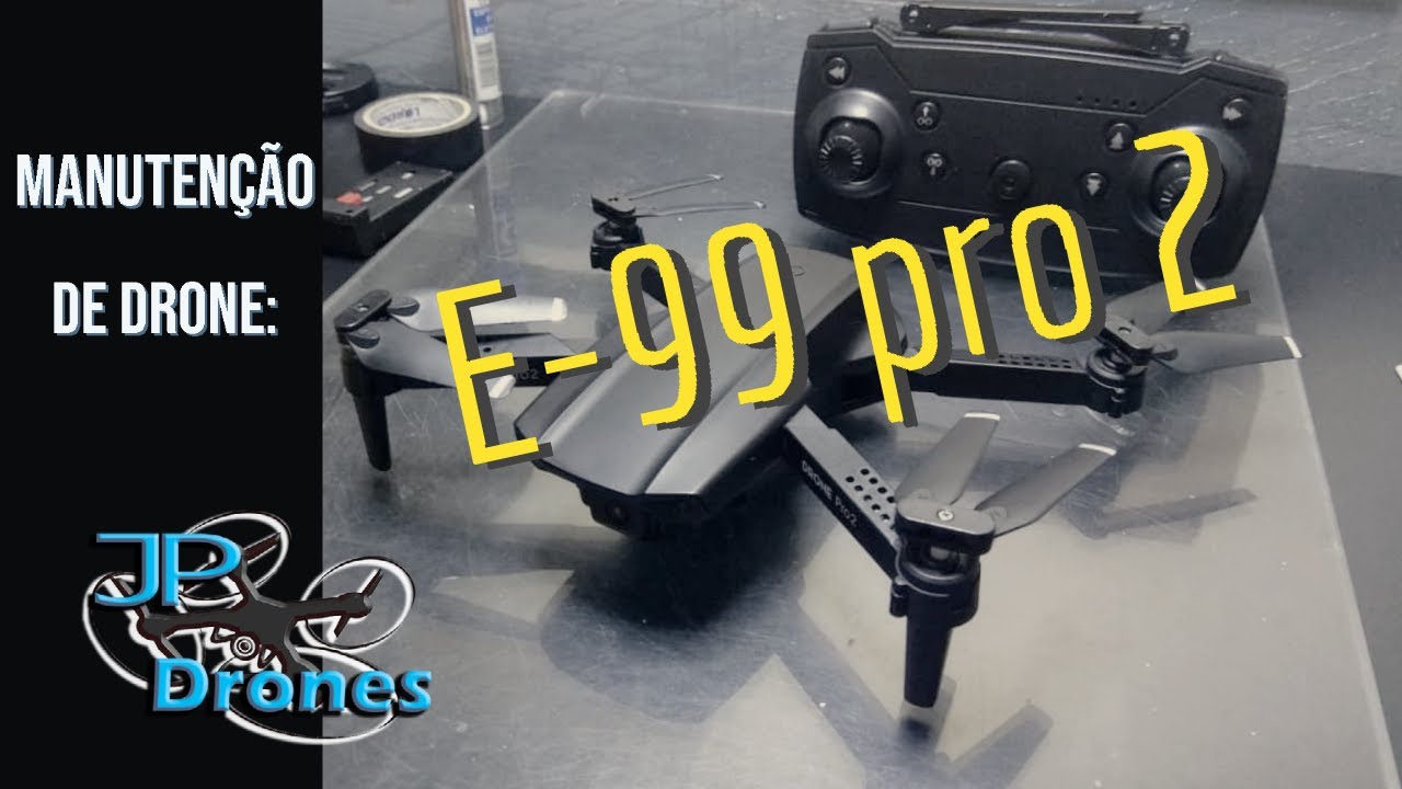 Manutenção drone E99 Pro 2