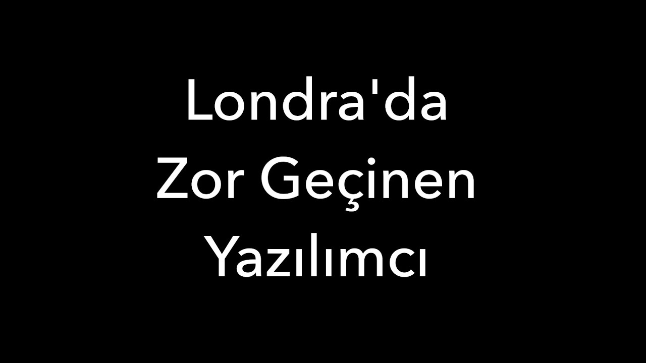 Londra'da Zor Geçinen Yazılımcı