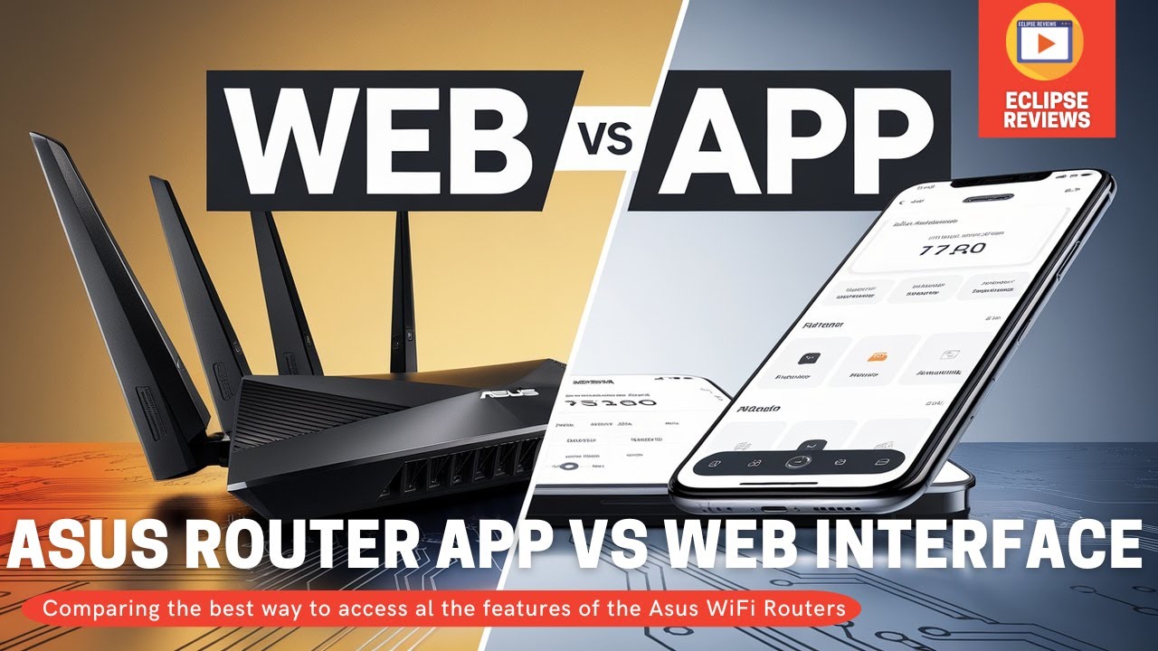 Asus WiFi Router Showdown: Web Interface vs. App - Which is Better?