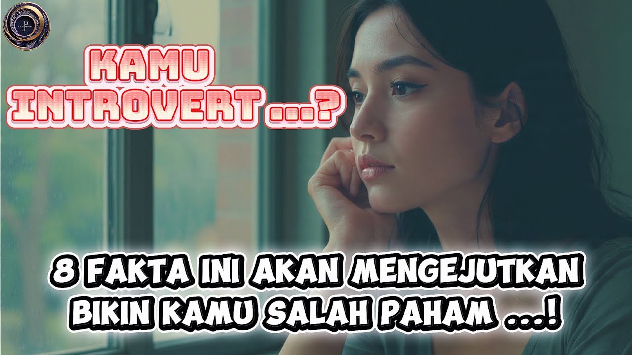 kamu INTROVERT..? | 8 Fakta Mengejutkan Bikin Kamu Salah Paham...! -- by Harmoni Fnoyra