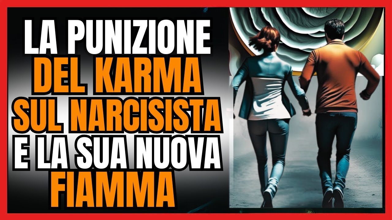 🔥 Il KARMA COLPISCE il NARCISISTA e la NUOVA FIAMMA: Nessuno Sfugge alla Verità ⚡