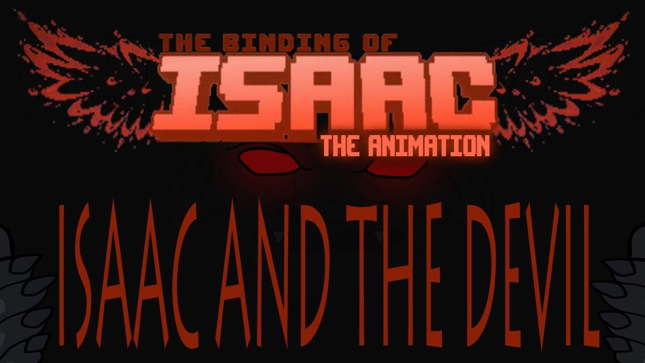 The Binding of Isaac: The Animation - Isaac and The Devil -