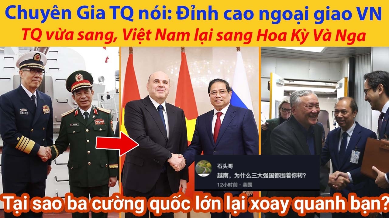 Chuy&ecirc;n Gia TQ n&oacute;i: Đỉnh cao ngoại giao Việt Nam, TQ vừa sang, Việt Nam lại sang Hoa Kỳ V&agrave; Nga
