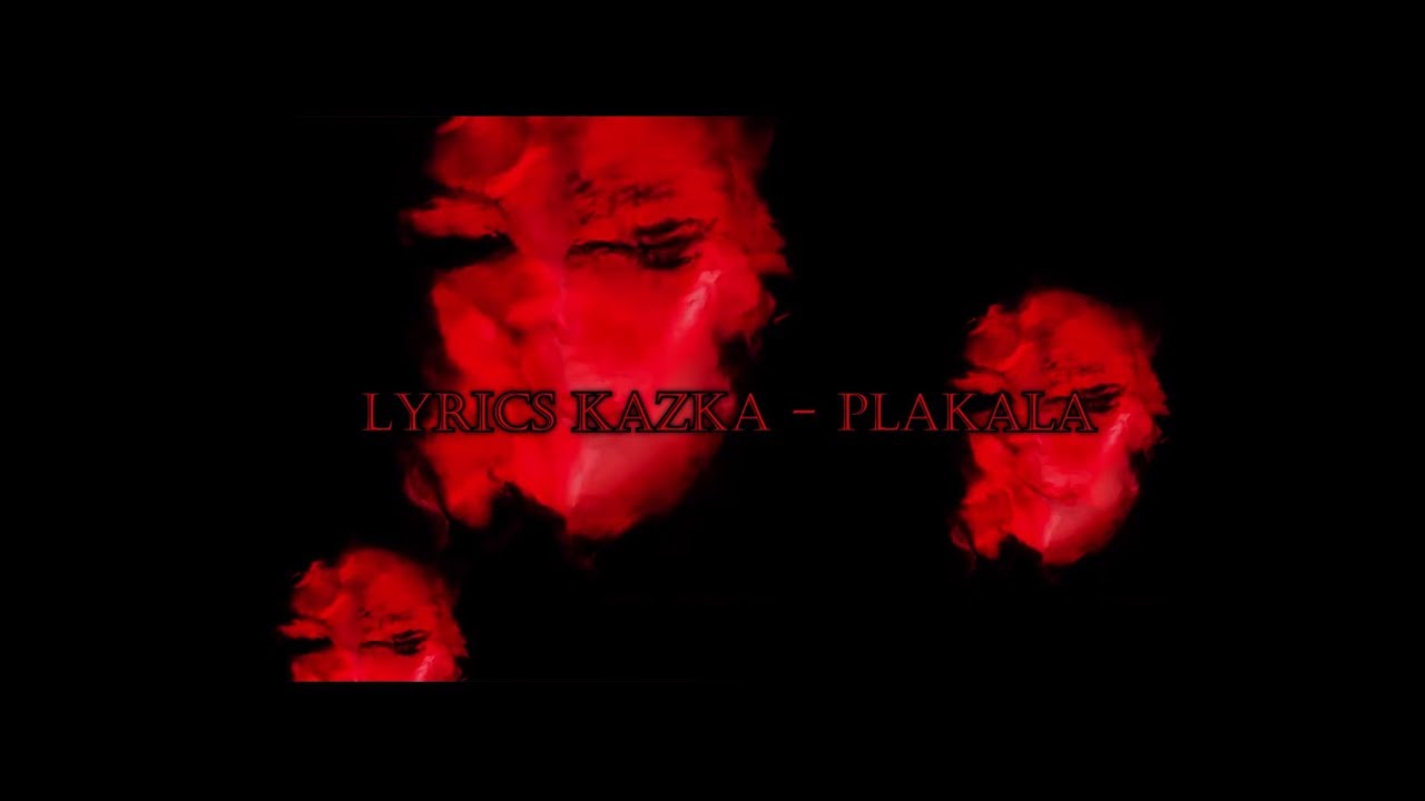 KAZKA - Plakala. POLSKI Tekst Fonetyczny. Lyrics [PL]