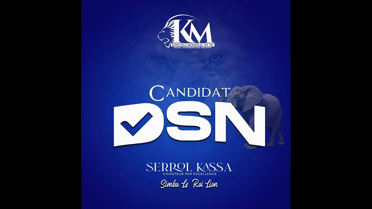 DSN notre candidat (Serrol kassa)