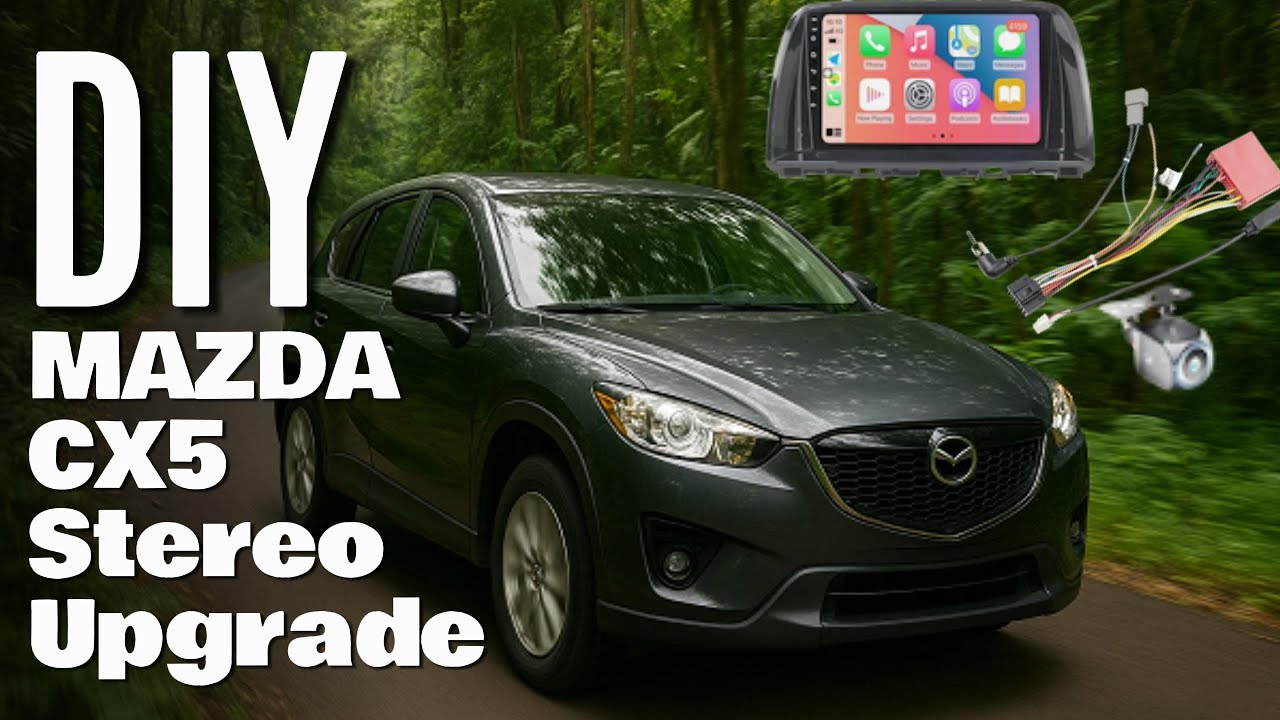 Как обновить головное устройство Mazda CX-5 и установить камеру заднего вида | Пошаговое руководство