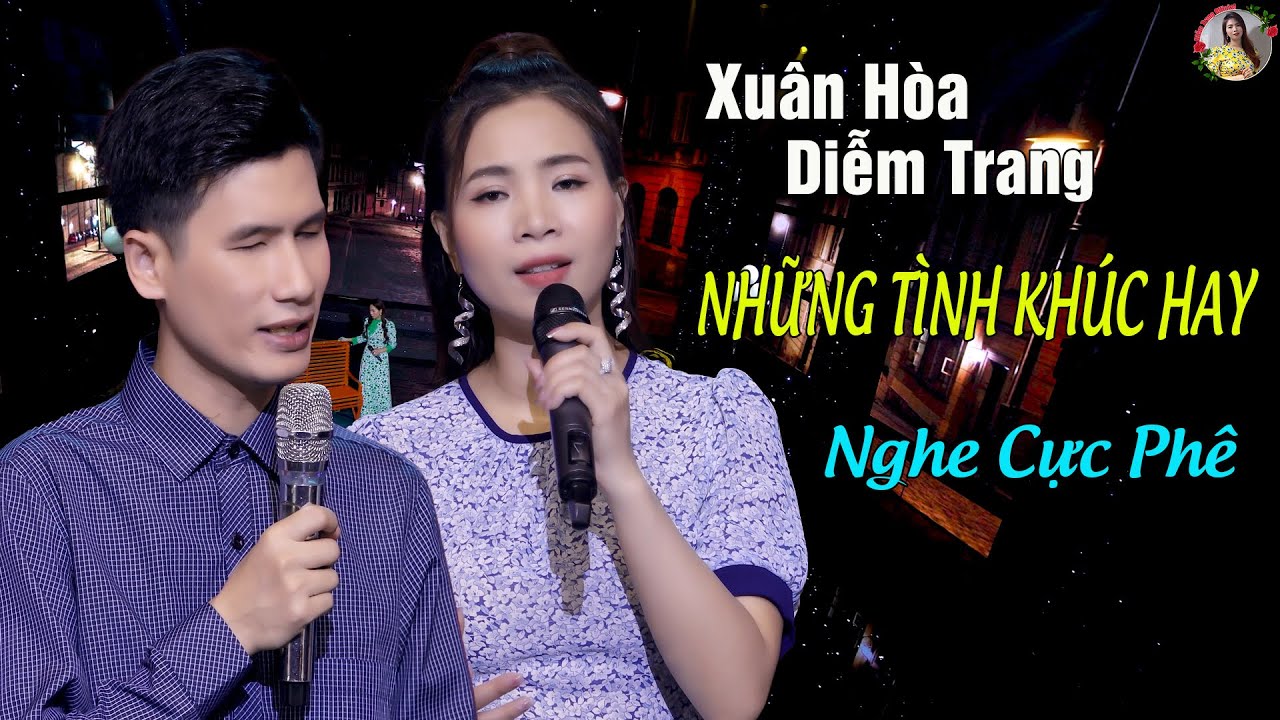 Những Tình Khúc Hay ✔️ Qua Giọng Hát Diễm Trang & Xuân Hòa | Làm Tan Chảy Bao Con Tim❤️