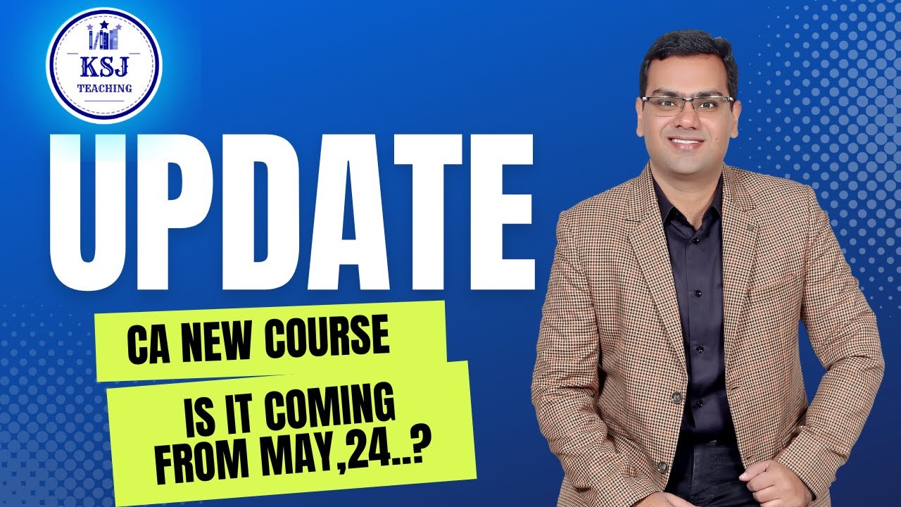 CA New Course Update | ICAI | CA. Saurav Jindal | KSJ Teaching
