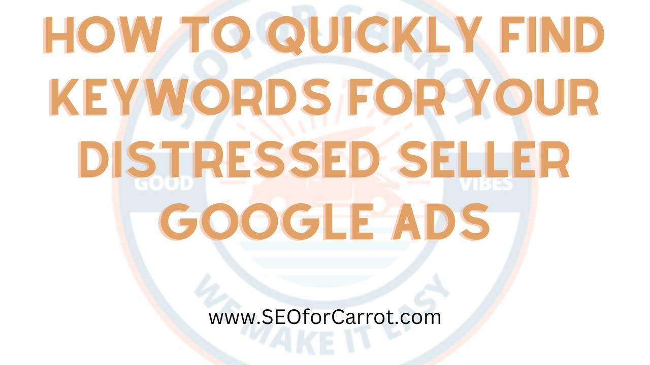 Quickly find keywords for PPC ads for distressed sellers. | SEO for Carrot