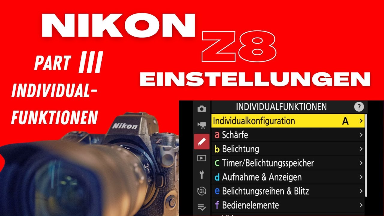 Nikon Z8 Einstellungen - Part 3 - Individualfunktionen einstellen (auch für Z9) Schärfe, Belichtung