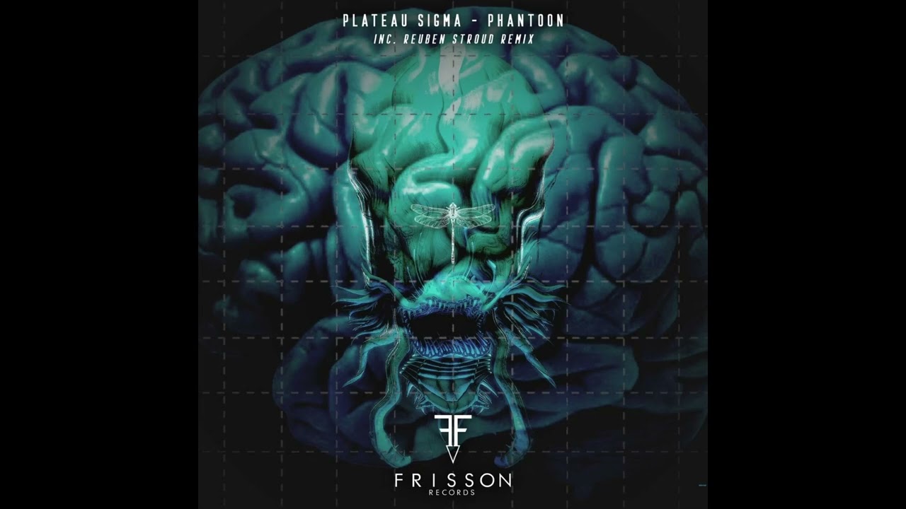 Plateau Sigma - Phantoon (Reuben Stroud Remix) [Frisson Records]
