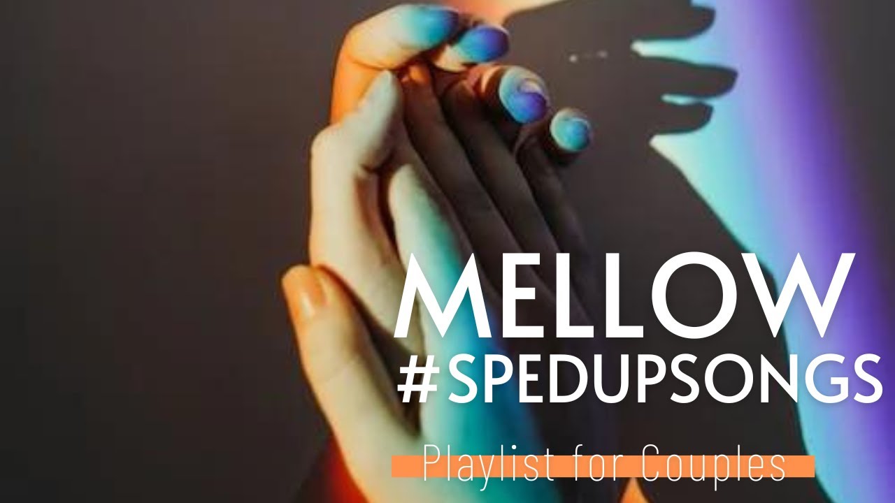 [Playlist] For Couples - TIKTOK Mellow Sped Up