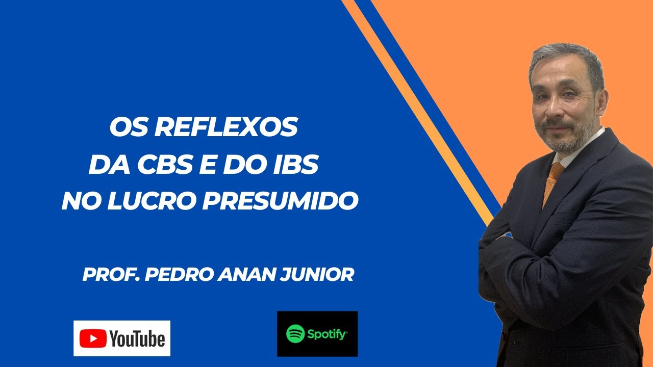 Reflexos da CBS e IBS no Lucro Presumido - Reforma Tributária