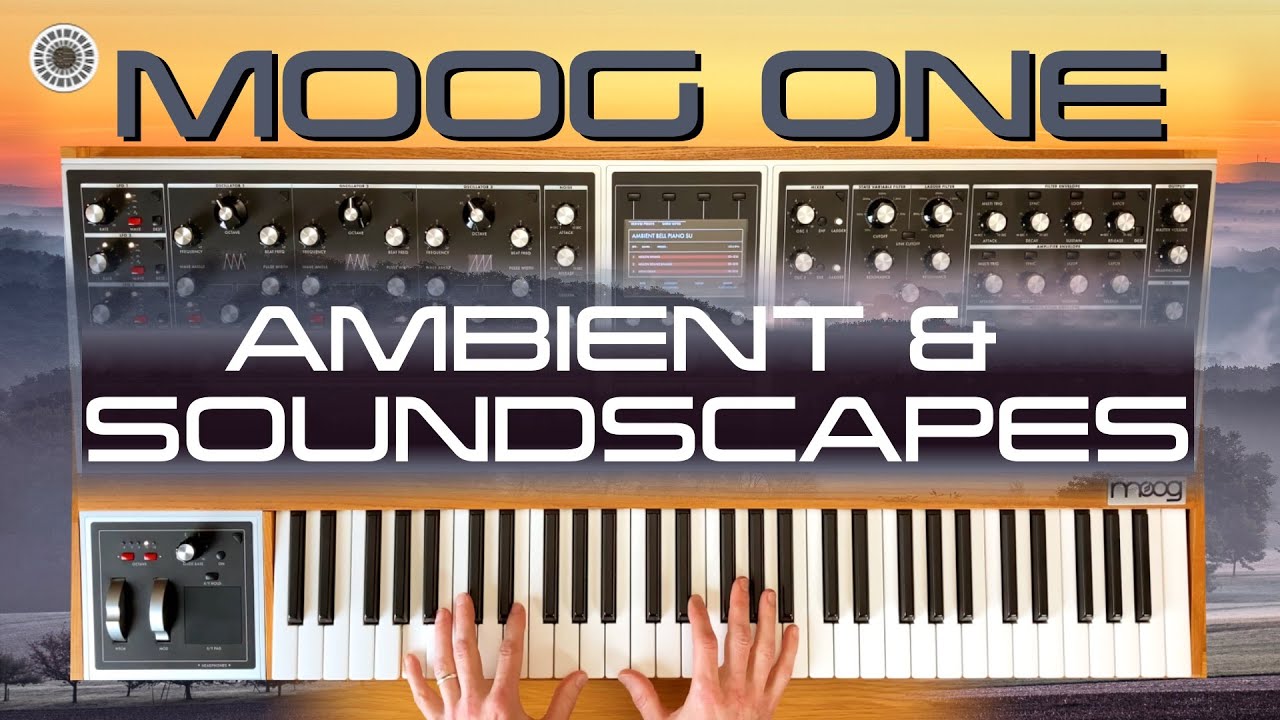 Moog One Ambient & Soundscapes