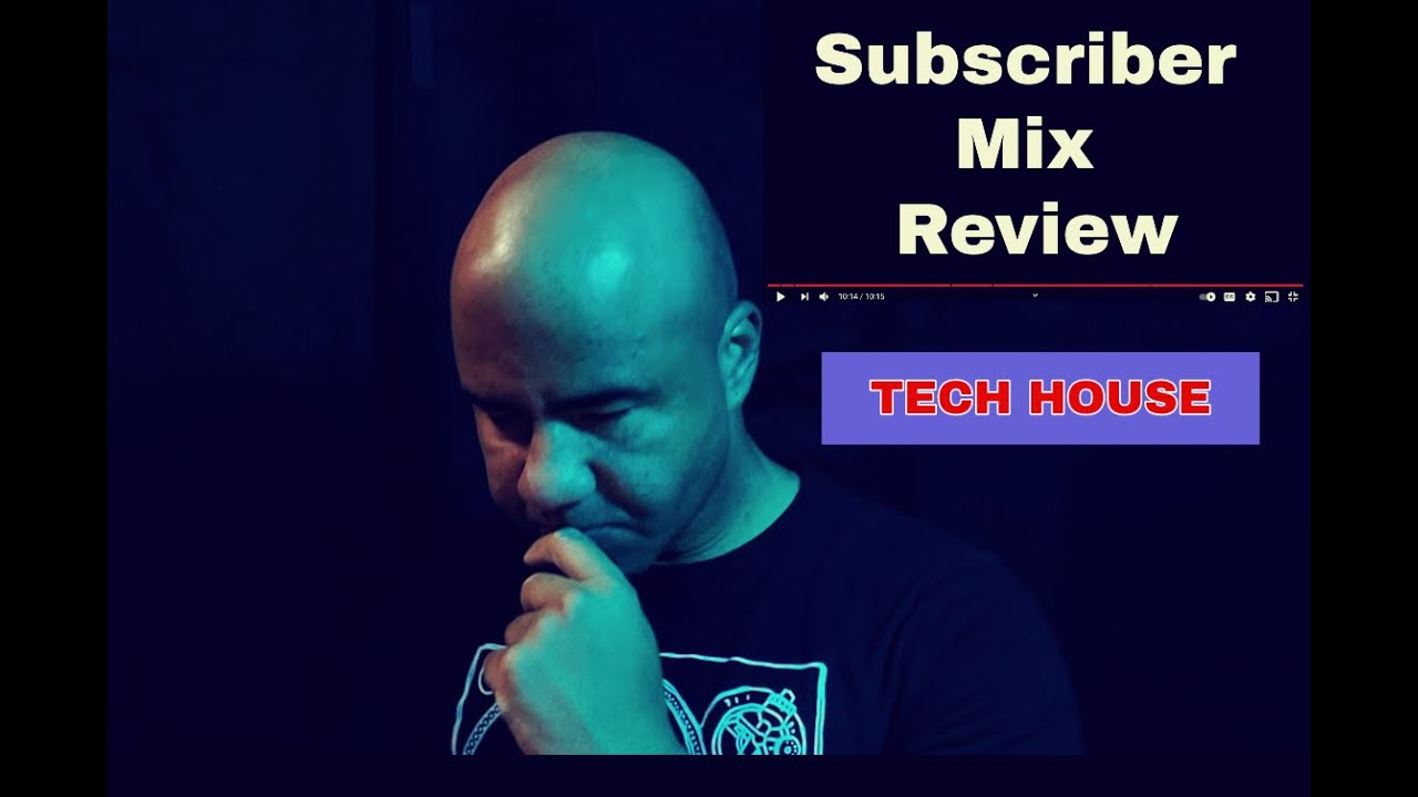 Subscriber DJ Mix Review - Programming A Tech House Mix