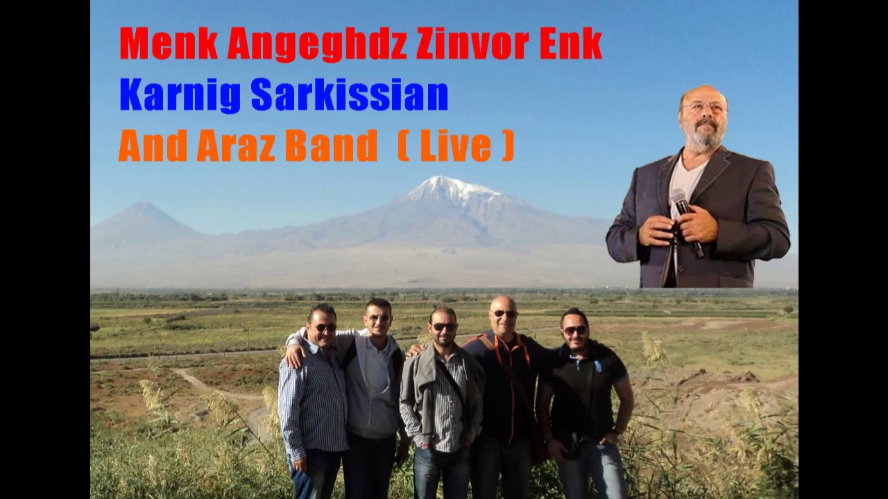 Karnig Sarkissian & Araz Band - Menk Angeghdz Zinvor Enk ( Live )