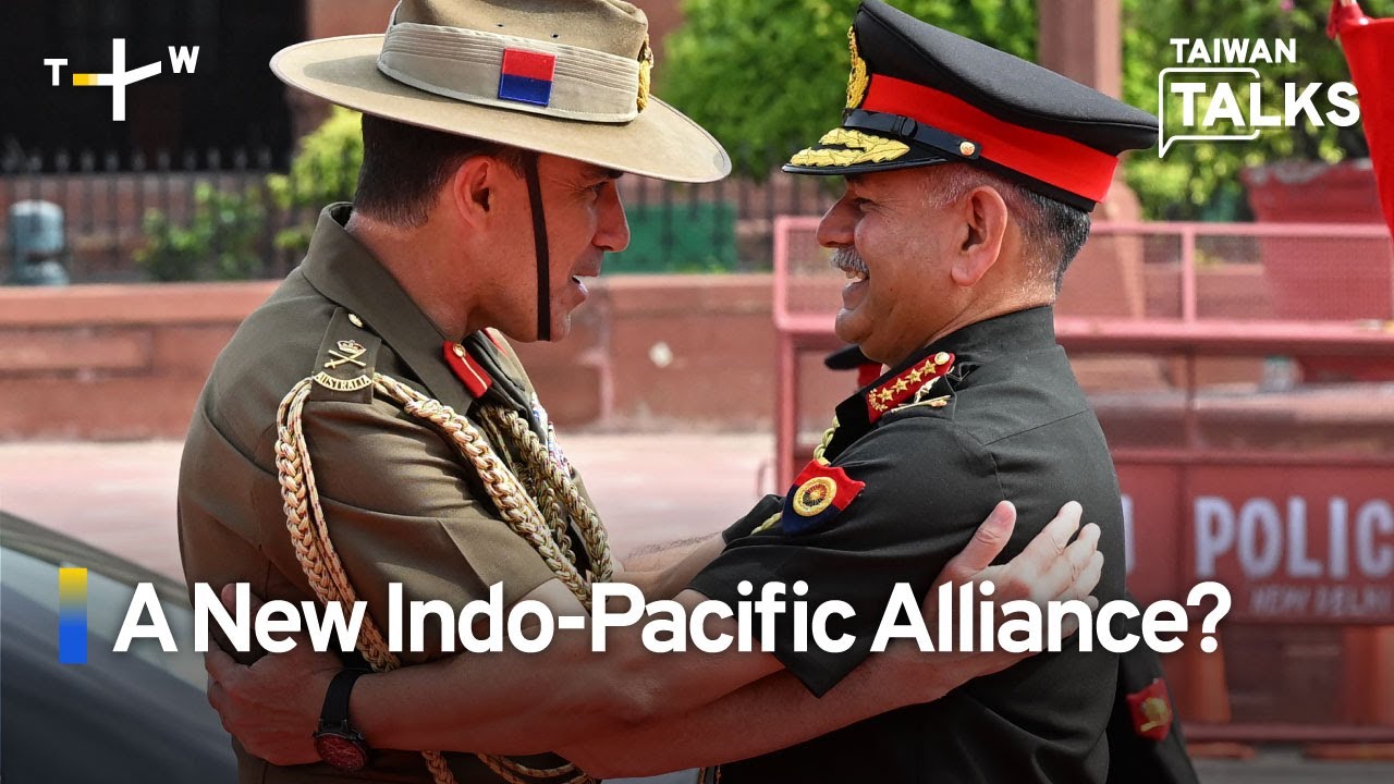 Discussion: India and Australia’s Reasons for Seeking Stronger Military Ties | Taiwan Talks