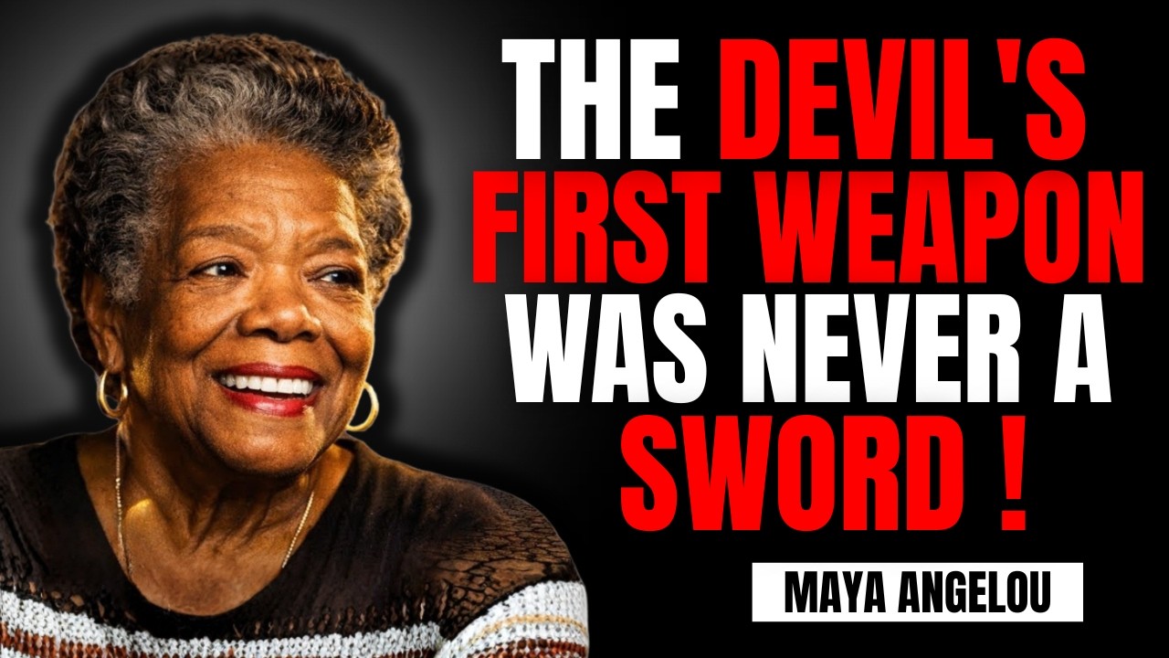 THE Devil's FIRST WEAPON WAS NEVER A SWORD! | Maya Angelou