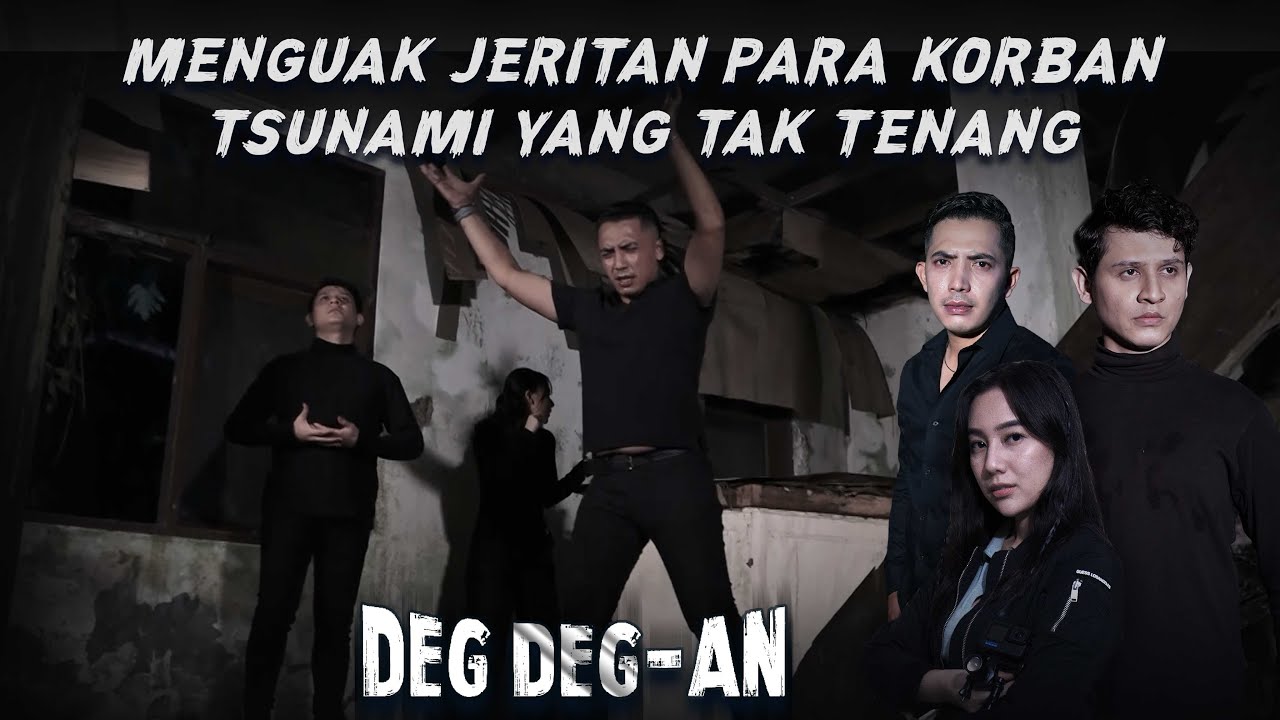 Menguak Jeritan Para Korban Tsunami Yang Tak Tenang! - DEGDEGAN eps 154 PART 1