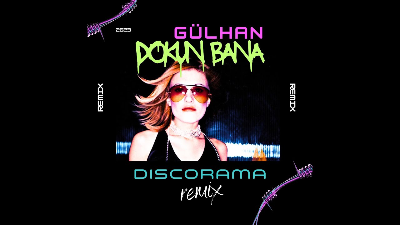 Gülhan - Dokun Bana (Discorama Remix)
