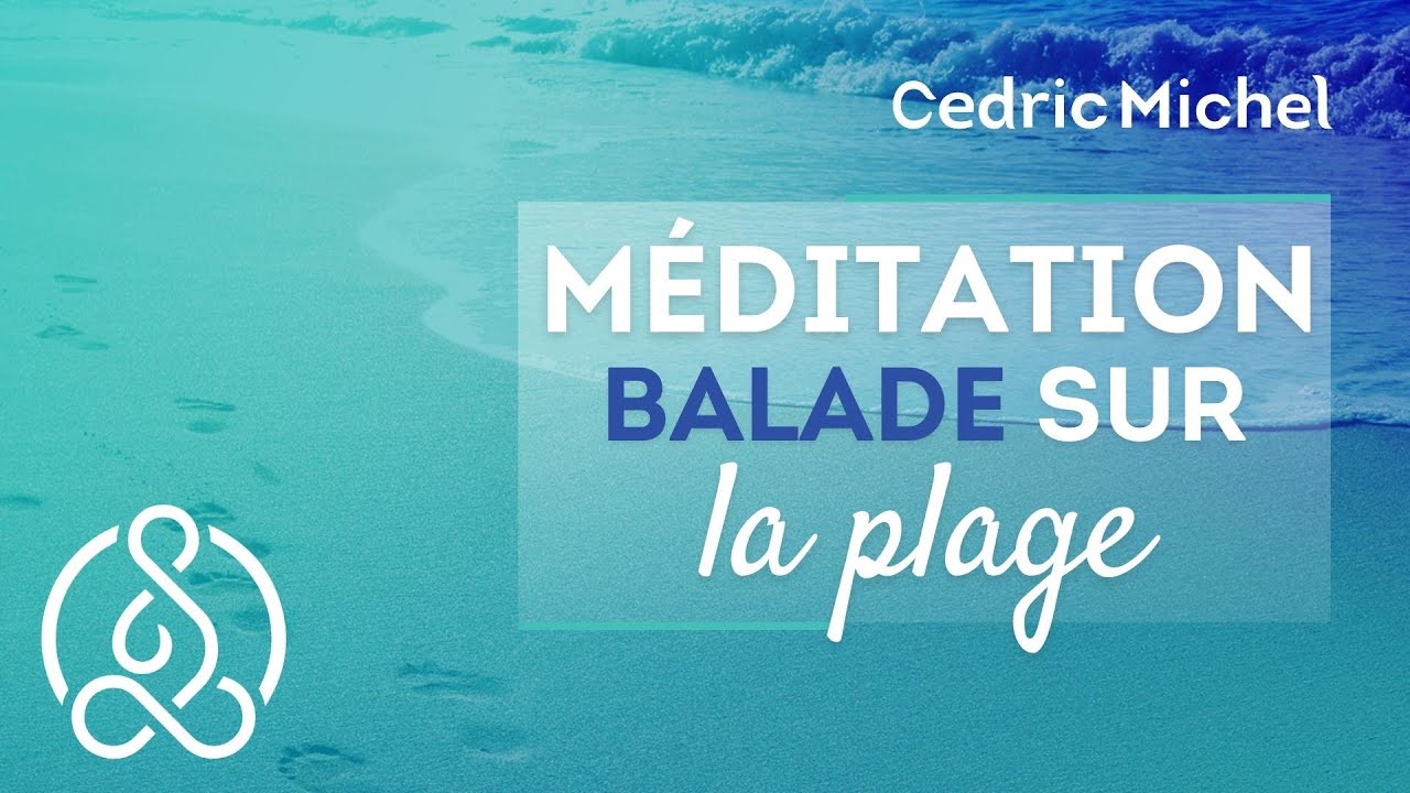 Méditation guidée : Balade sur la PLAGE 🎧🎙 Cédric Michel