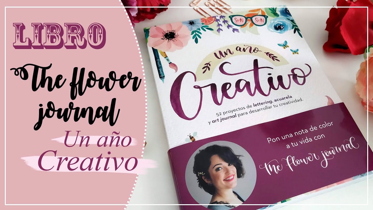 The Flower Journal | LIBRO | Un año Creativo | Lettering, Acuarela, Art Journal @The_flower_journal
