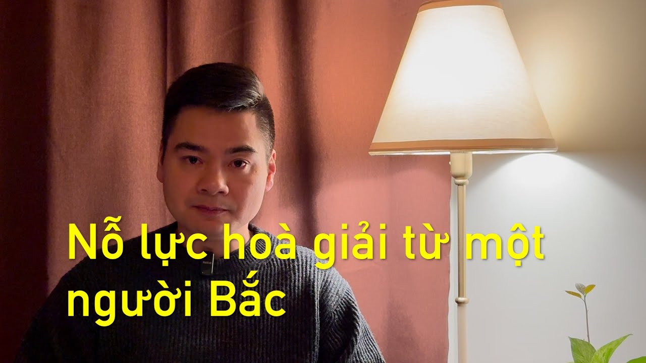 Nỗ lực hoà giải dân tộc từ một người Bắc