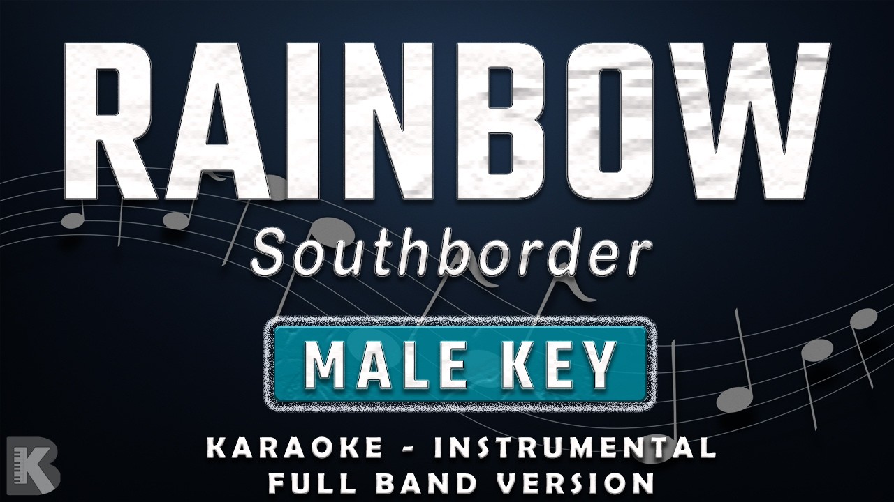 Rainbow - Southborder (Full Band Karaoke) Male Key - Instrumental