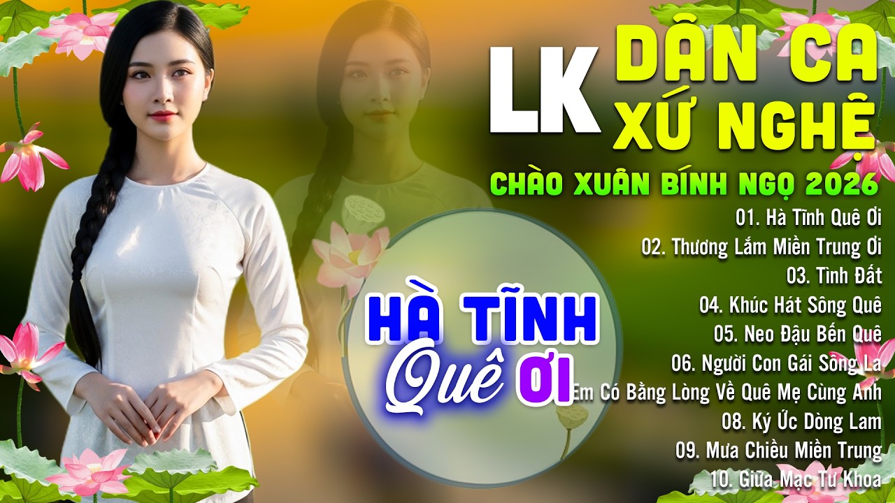 HÀ TĨNH QUÊ ƠI - LK Dân Ca Xứ Nghệ Hay Nhất 2026 - Nhạc Trữ Tình Dân Ca Quê Hương Nghe Hay Mê Mệt