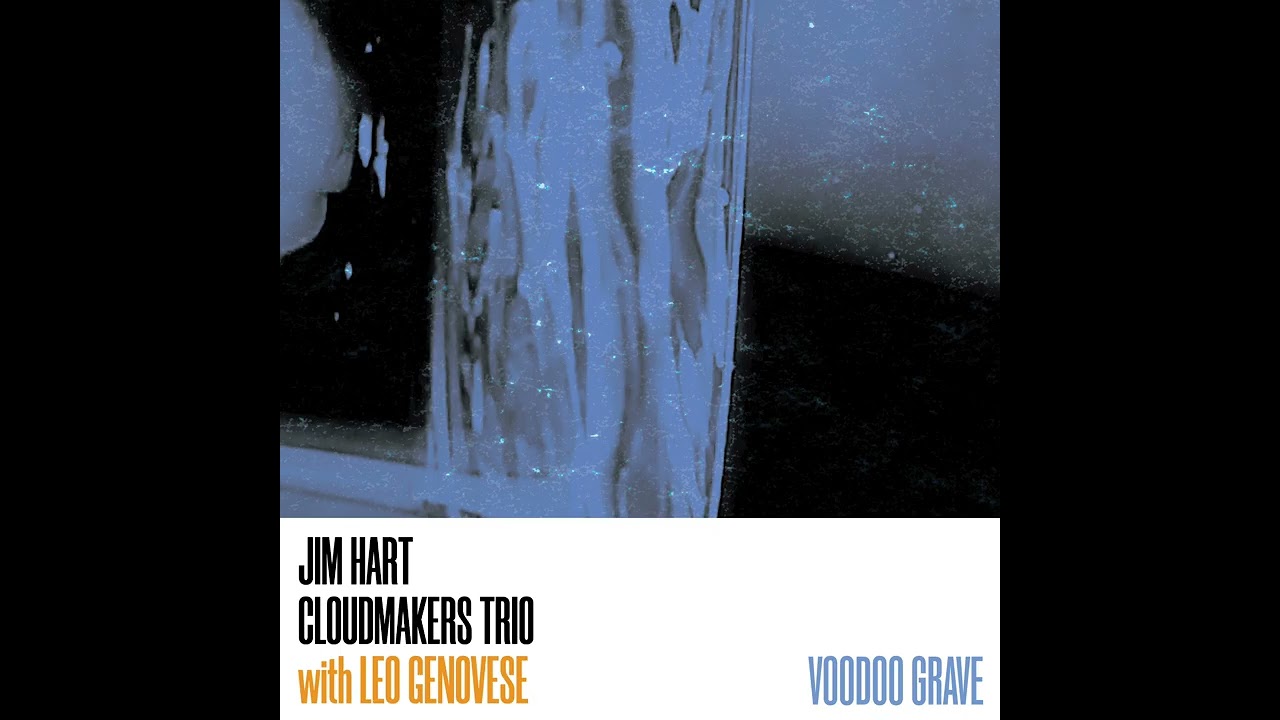 'Voodoo Grave' from 'A Drop of Hope in the Ocean of Uncertainty' by Cloudmakers Trio