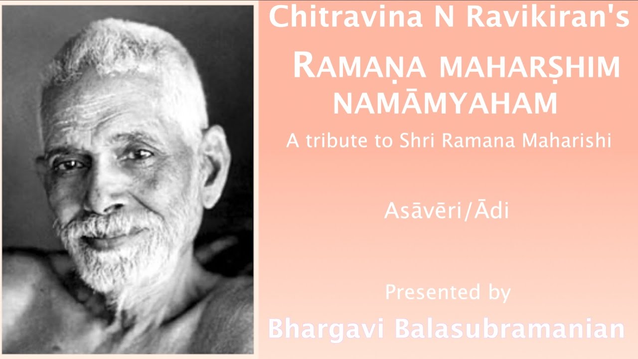 N Ravikiran's RAMANA MAHARISHIM (A TRIBUTE TO SHRI RAMANA MAHARISHI) | Bhargavi Balasubramanian