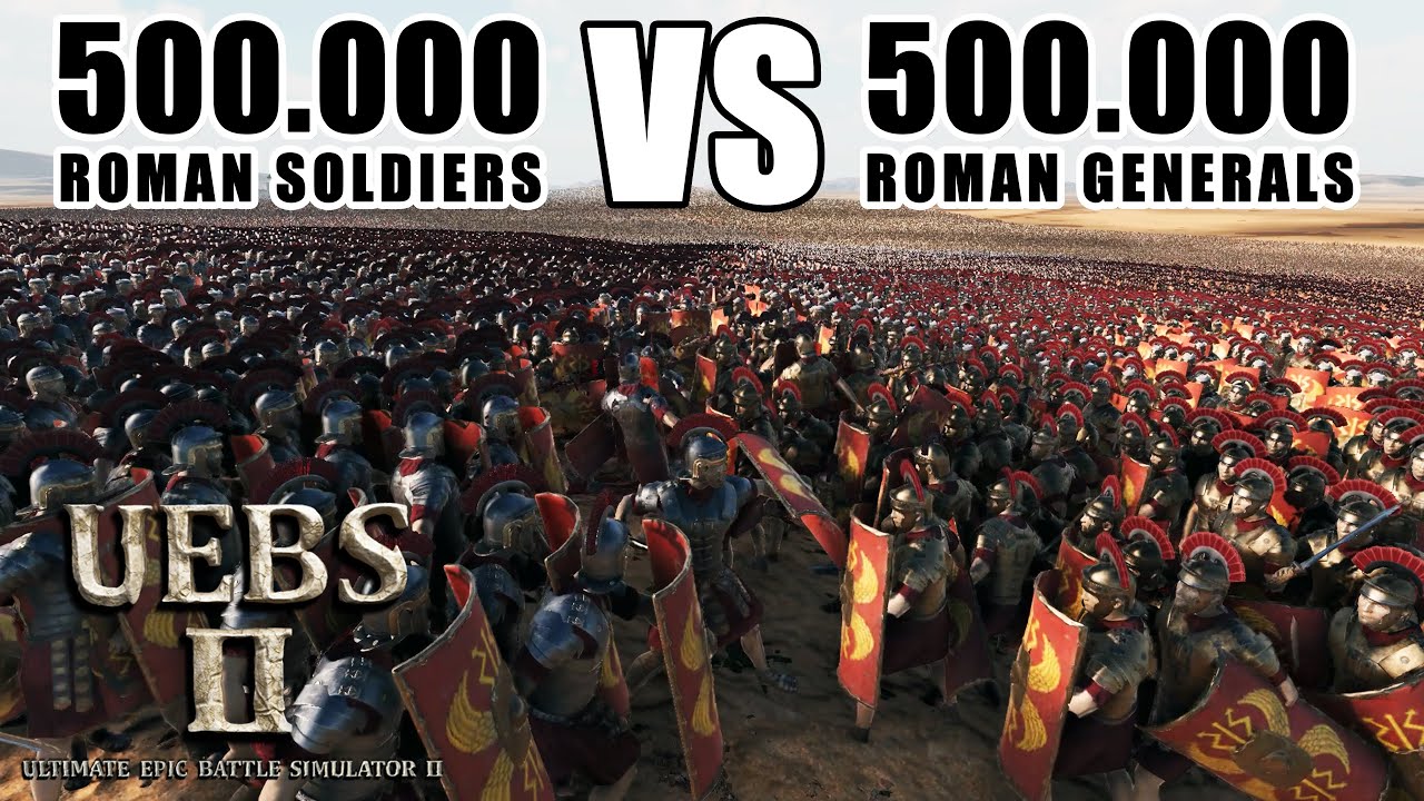 500.000 Roman Soldiers VS 500.000 Roman Generals | UEBS 2