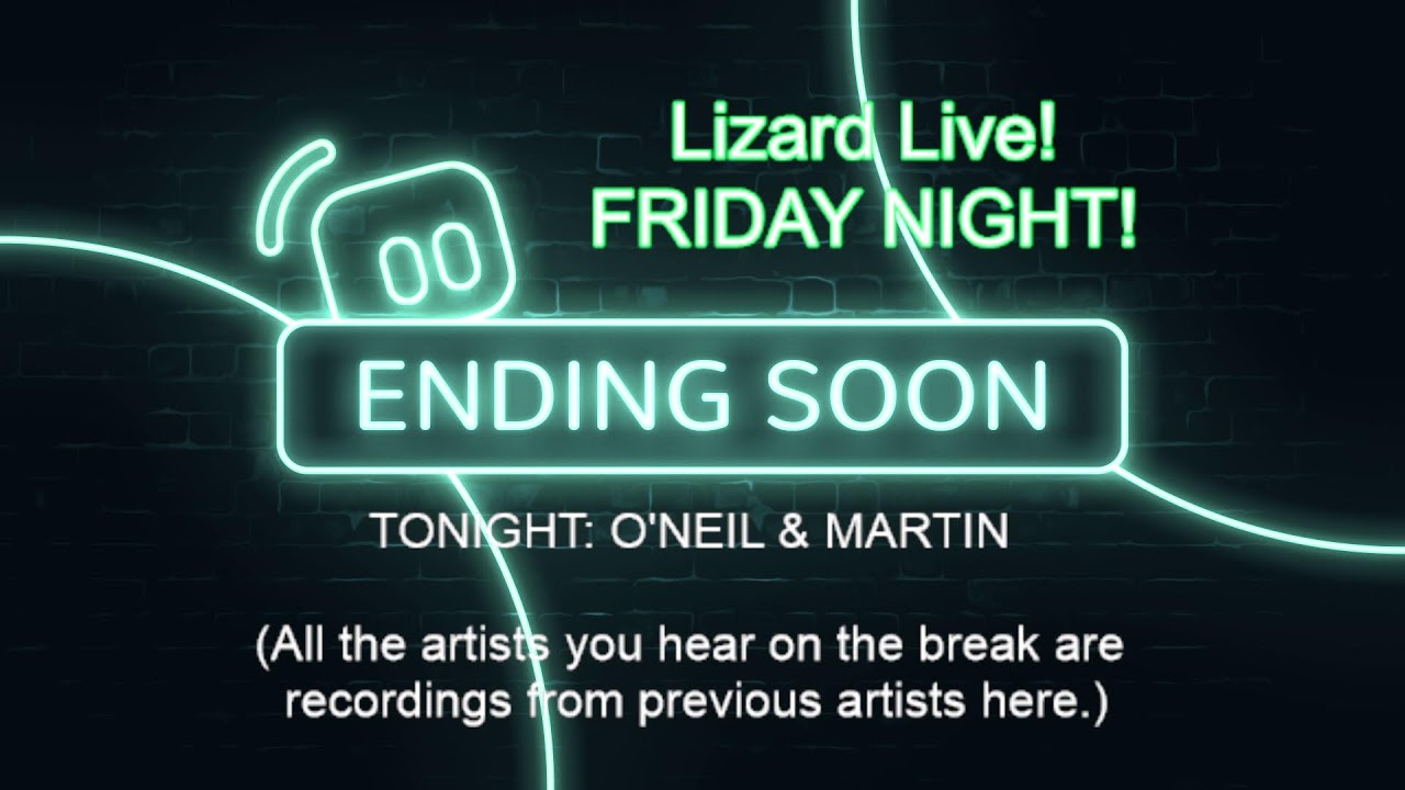 LeapnLizards LizardLive Entertainment! FRIDAY NIGHT WITH O'NEIL & MARTIN!