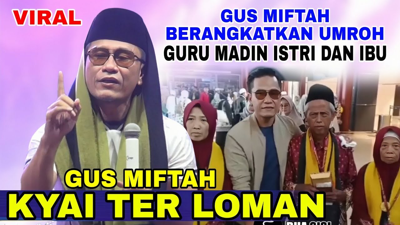 GUS MIFTAH BERANGKATKAN UMROH PAK ZUHDI ISTRI DAN IBUNYA INI ALASANYA | GUS MIFTAH TERBARU 2025