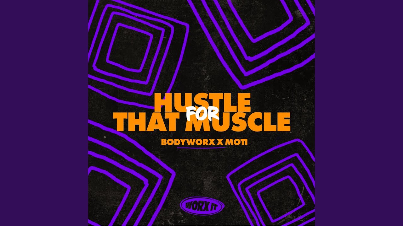 Hustle For That Muscle