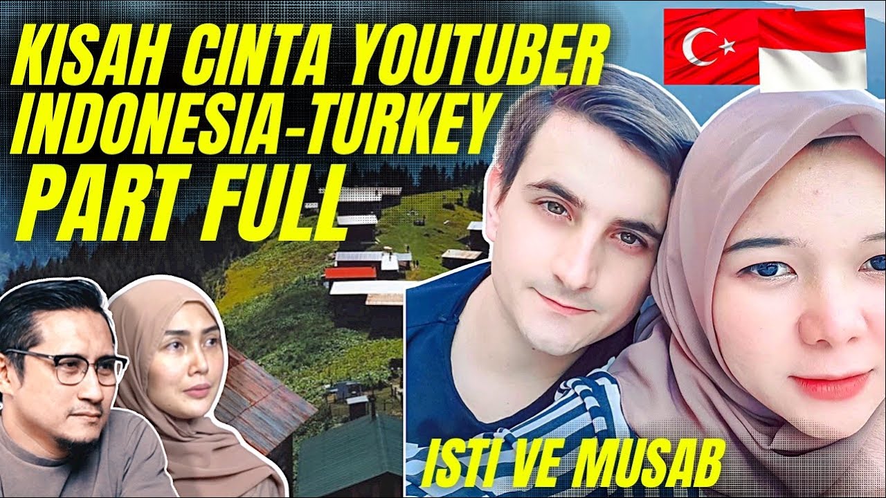 Kisah cinta Youtuber Indonesia - Turkey Part Full @istivemusab