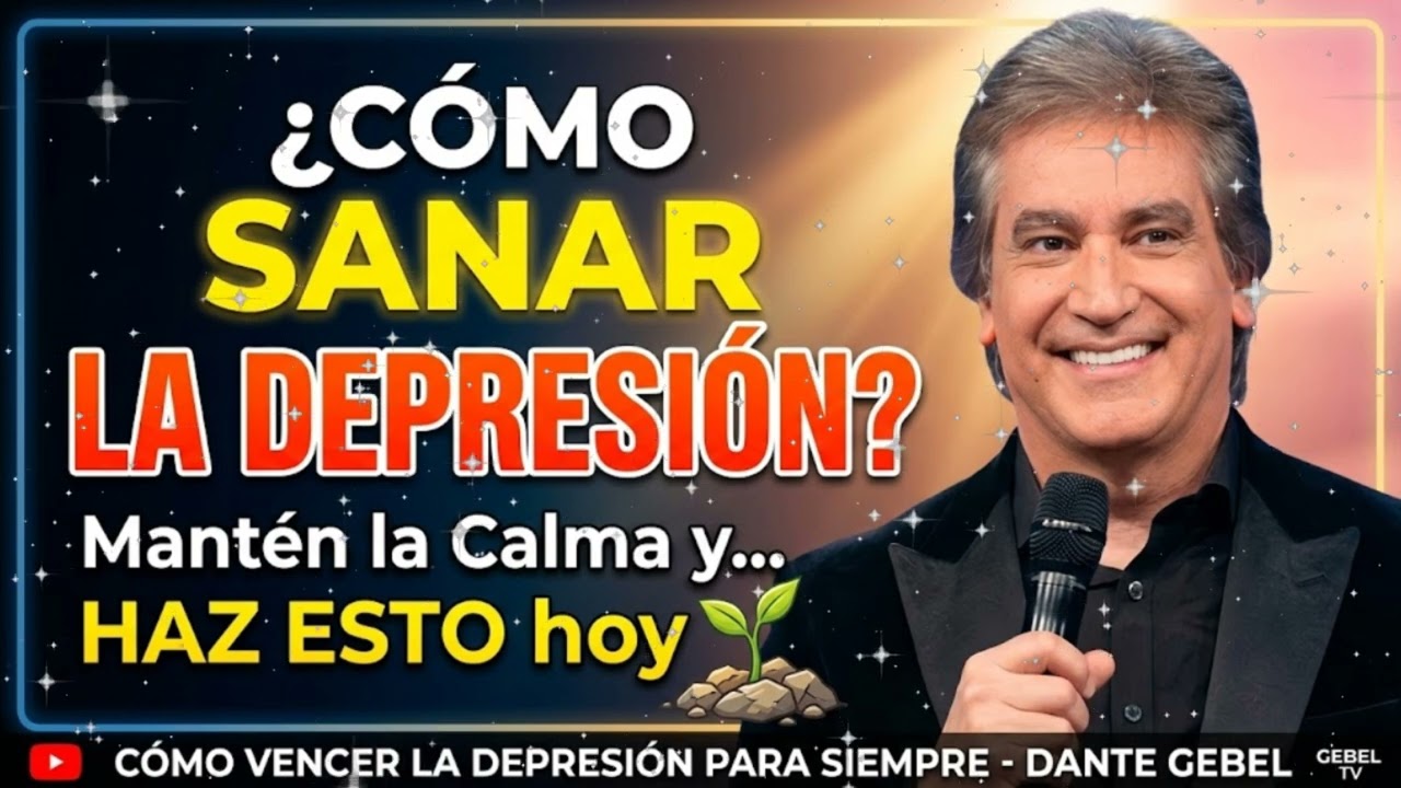 🚨 El Secreto para SANAR la Depresión: Mantén la Calma y HAZ ESTO | Pastor Dante Gebel 🧠