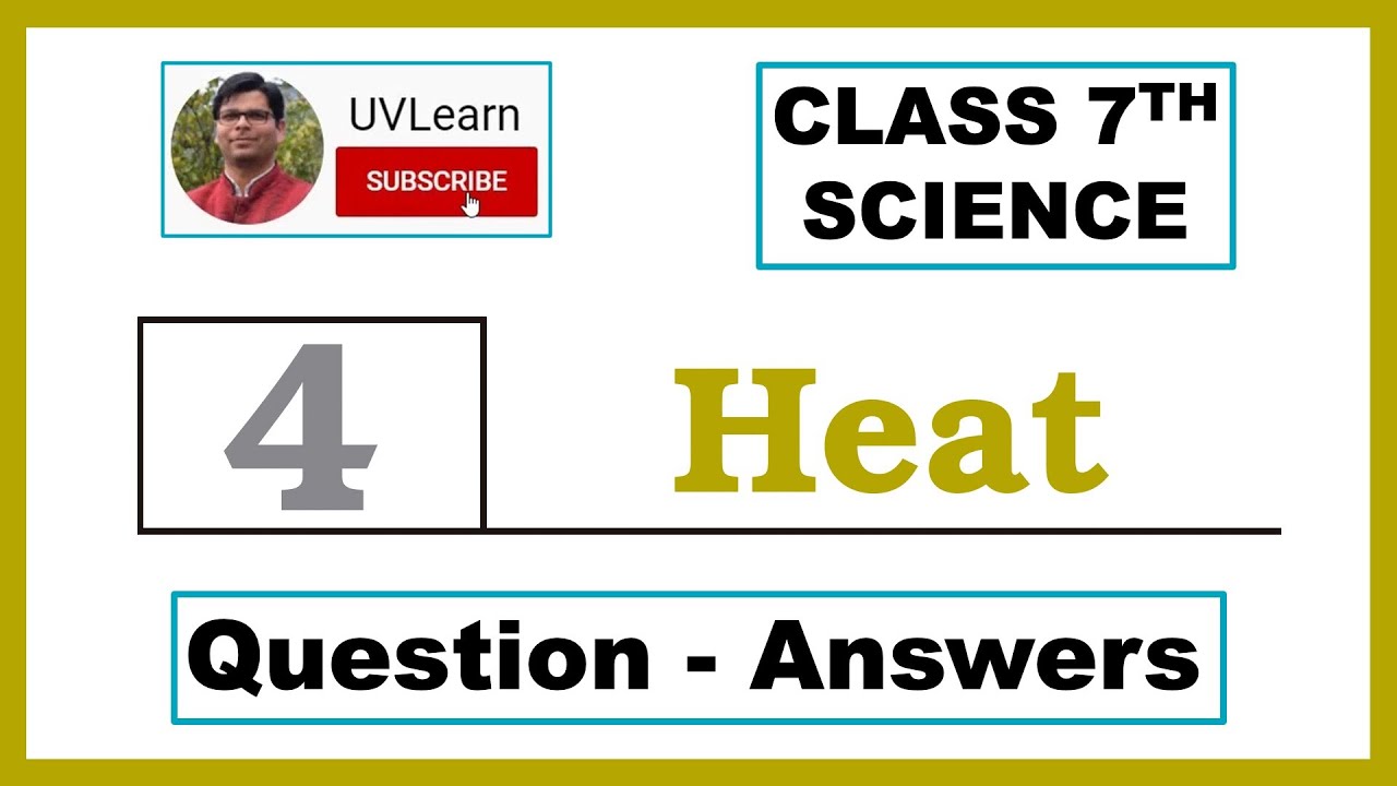 Class 7th Science Chapter 4: Heat | Question-Answers (English Medium)