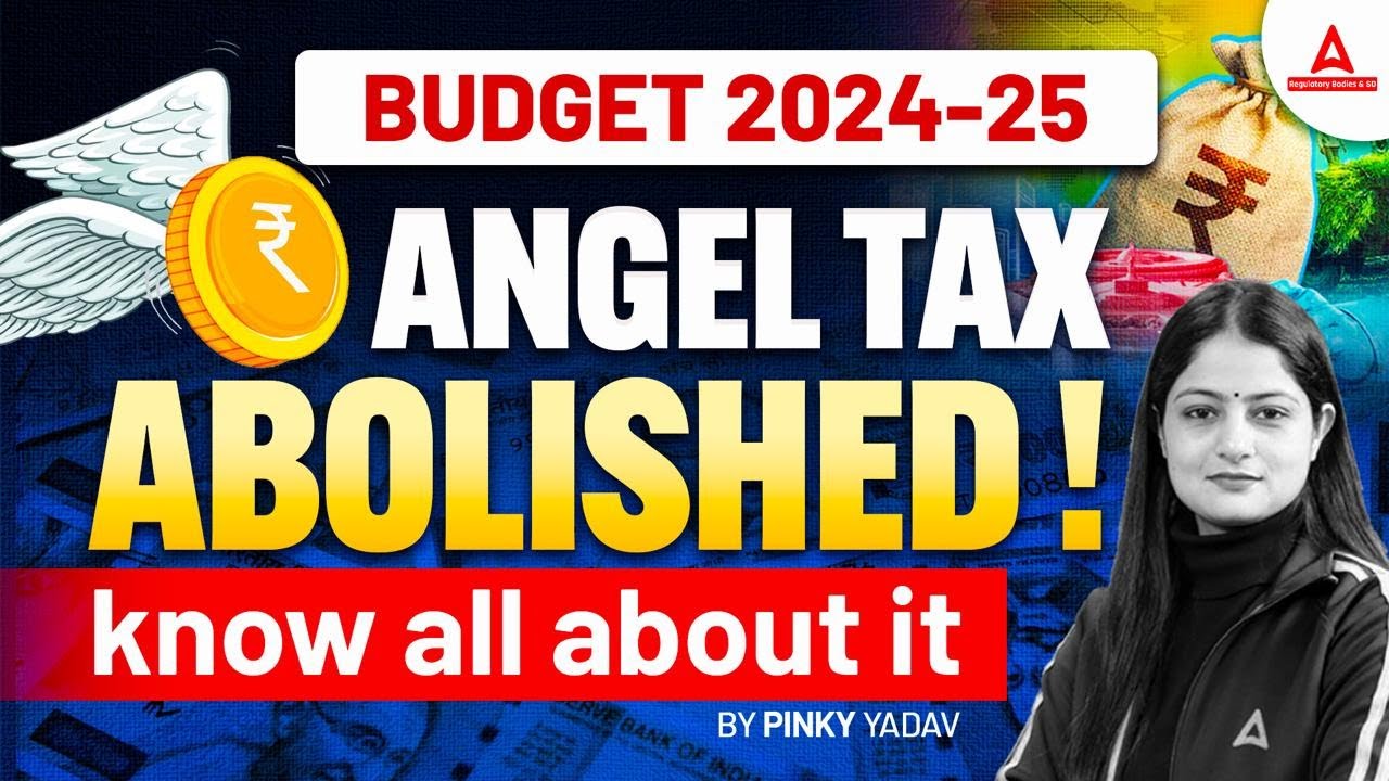 Budget 2024-25 | Angel Tax Abolished | Angel Tax Removal | Angel Tax Kya Hai | Angel Tax