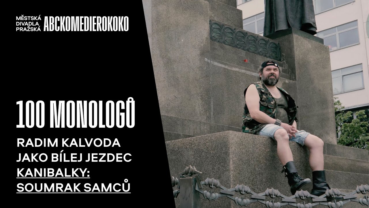 100 MONOLOGŮ - Bílej jezdec (Kanibalky: Soumrak samců) - Radim Kalvoda