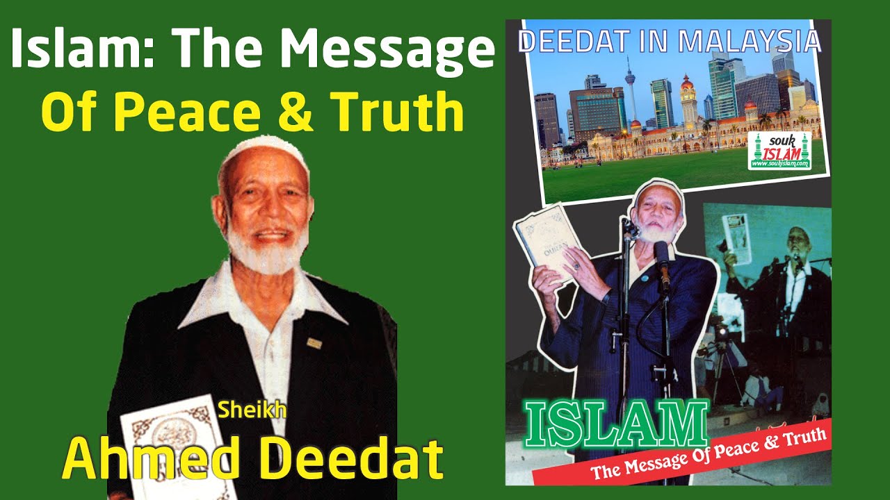 Islam The Message Of Peace and Truth - Sheikh Ahmed Deedat