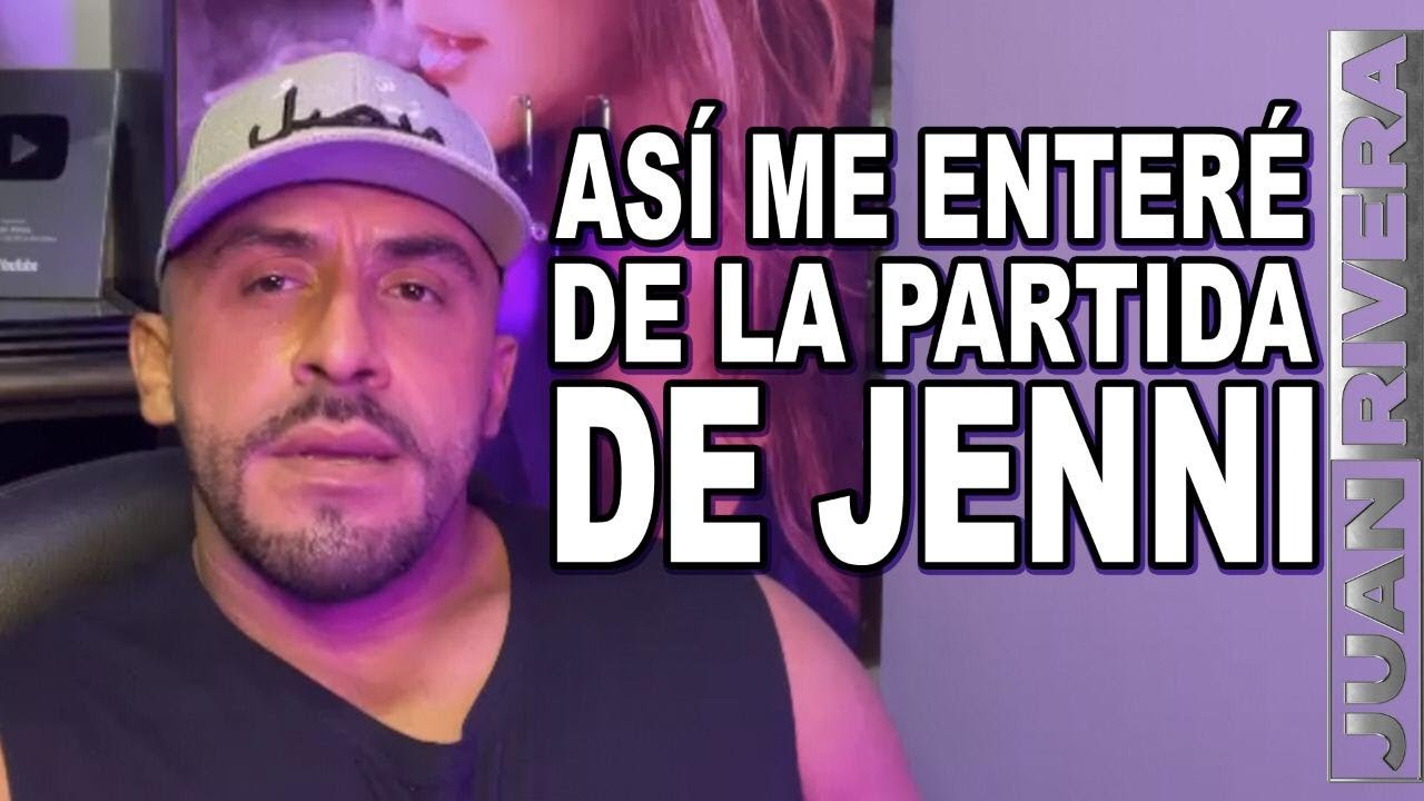 ¡LA VERDAD! Así ME ENTERÉ de la PARTIDA de JENNI | Juan Rivera