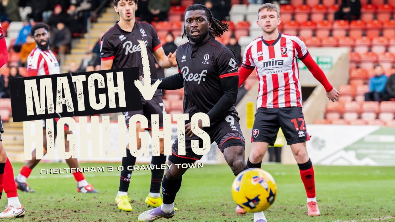 HIGHLIGHTS | Cheltenham Town v Crawley Town
