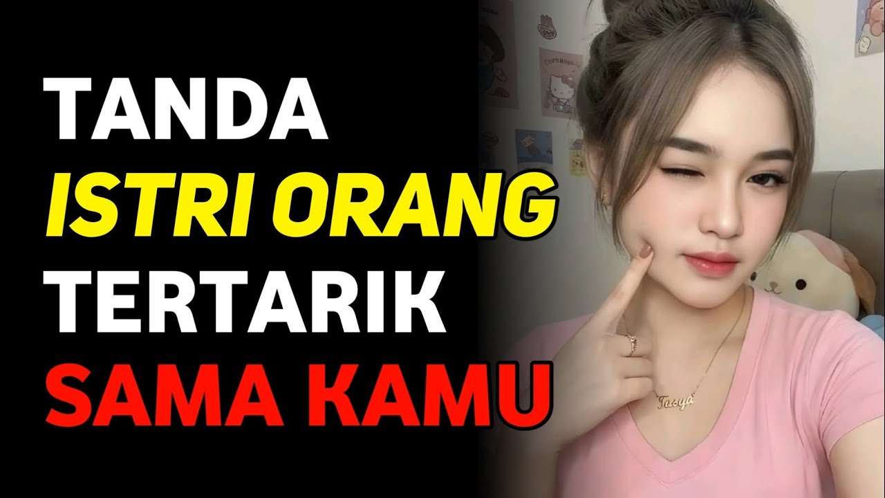 TERUNGKAP! 5 Tanda Jelas Istri Orang Sangat Tertarik Padamu - Psikologi Wanita