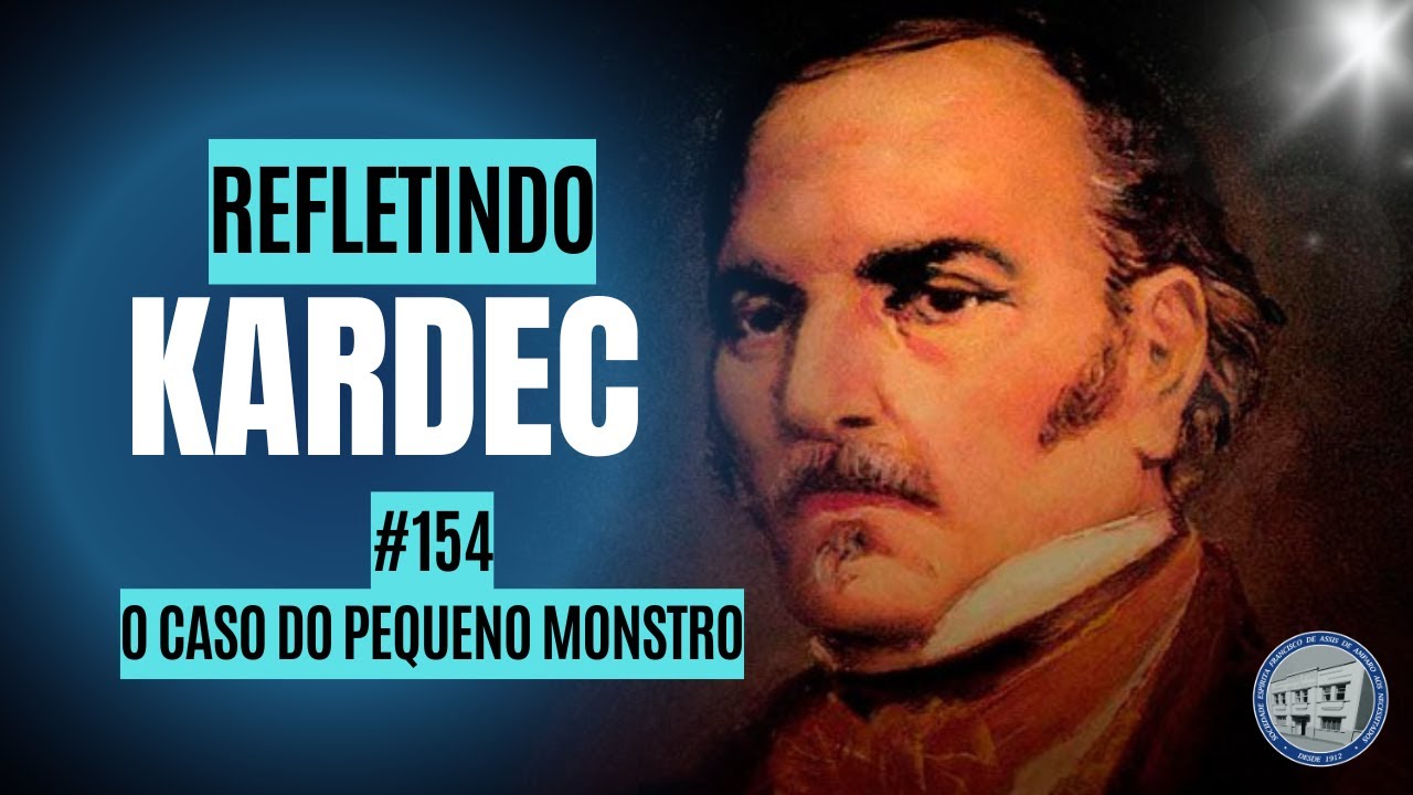 Refletindo Kardec #154 - O caso do pequeno monstro - 23/01/2026