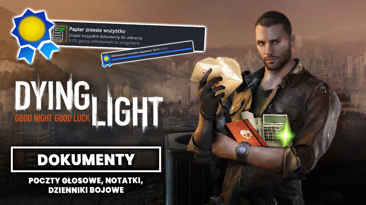 Czy dasz radę zebrać UKRYTE DOKUMENTY w DYING LIGHT? | dzienniki, notatki i poczty głosowe