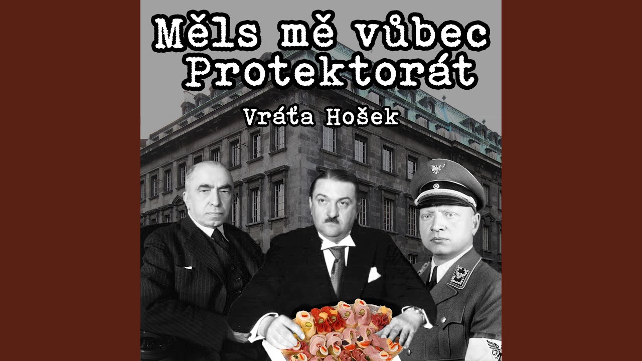 Měls mě vůbec Protektorát