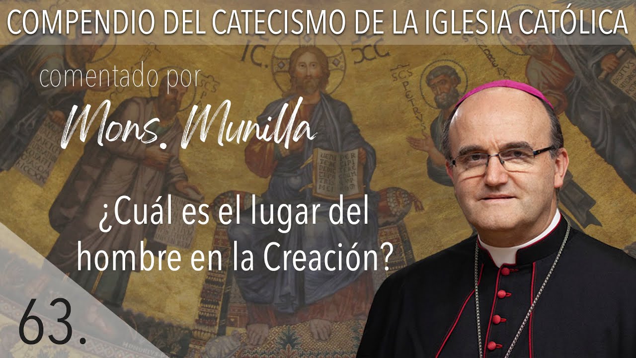 nº63 ¿Cuál es el lugar del hombre en la Creación?