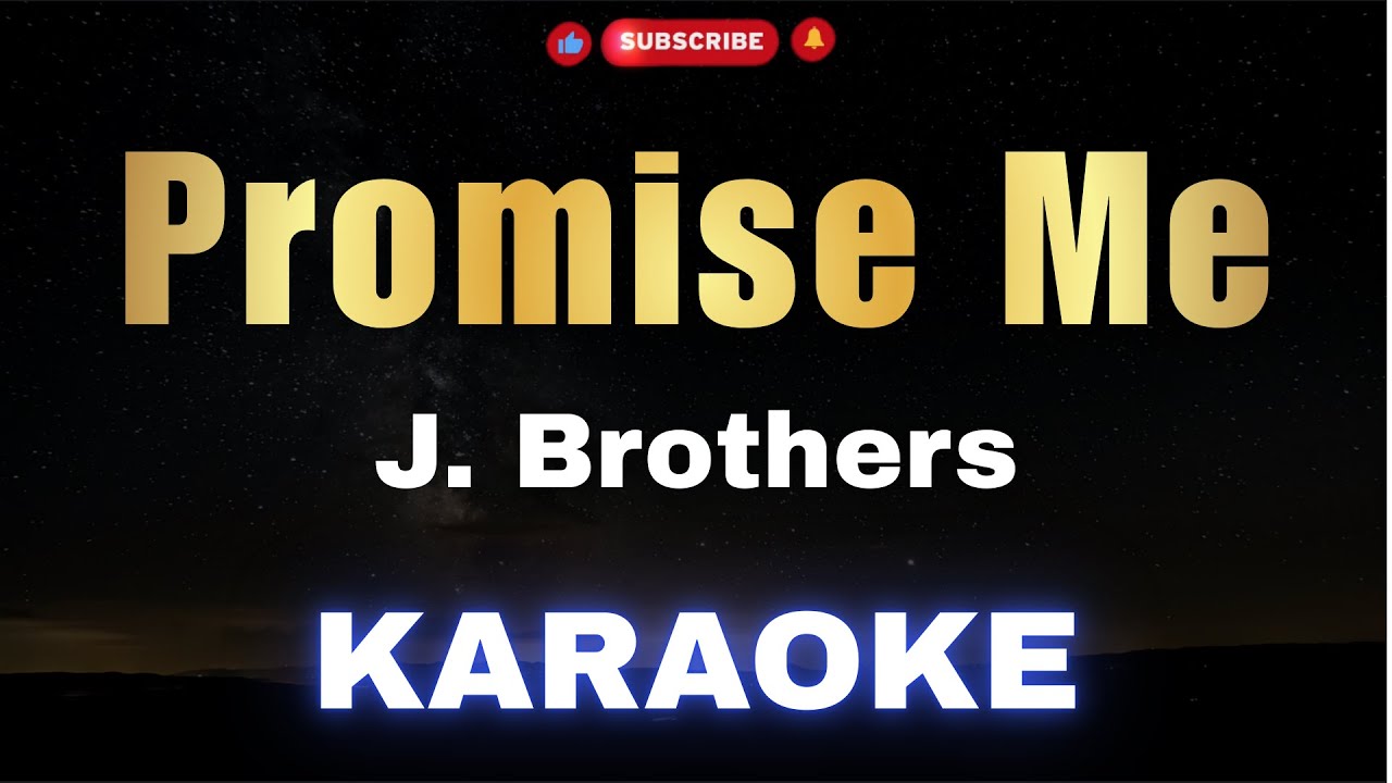 Promise Me - J. Brothers (KARAOKE)